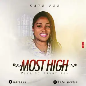 Kate Pee - Most High
